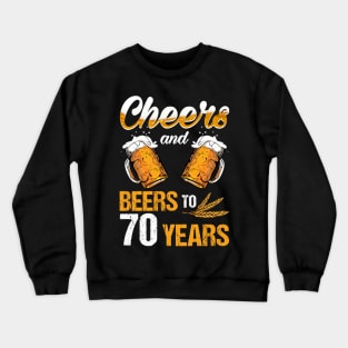 Cheers And Beers To My 70 1949 70th Birthday Crewneck Sweatshirt